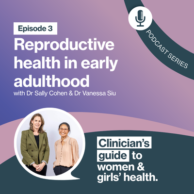 Reproductive health in early adulthood: Setting girls up to keep learning about their health