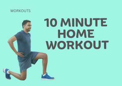 Man does a lunge with the words "10 Minute Home Workout" beside him