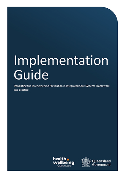 Implementation Guide – Translating the Strengthening Prevention in Integrated Care Systems Framework into practice